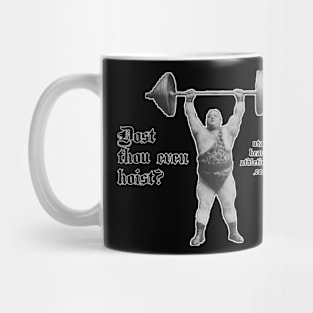 Dost Thou Even Hoist? Mug